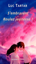 S'embrasent - Roulez jeunesse! [nouvelle édition]